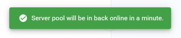 confirmation message stating that server pool will be back online in a minute